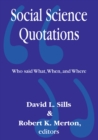 Social Science Quotations : Who Said What, When, and Where - eBook