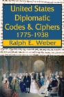United States Diplomatic Codes and Ciphers, 1775-1938 - eBook