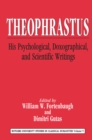 Theophrastus : His Psychological, Doxographical, and Scientific Writings - eBook