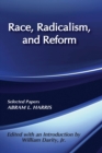 Race, Radicalism, and Reform : Selected Papers - eBook