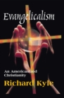Evangelicalism : An Americanized Christianity - eBook