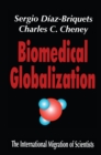 Biomedical Globalization : The International Migration of Scientists - eBook