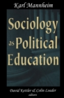 Sociology as Political Education : Karl Mannheim in the University - eBook
