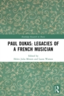 Paul Dukas: Legacies of a French Musician - eBook