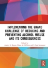 Implementing the Grand Challenge of Reducing and Preventing Alcohol Misuse and its Consequences - eBook