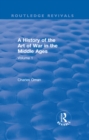 Routledge Revivals: A History of the Art of War in the Middle Ages (1978) : Volume One 378-1278 - eBook