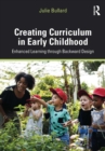 Creating Curriculum in Early Childhood : Enhanced Learning through Backward Design - eBook