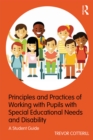 Principles and Practices of Working with Pupils with Special Educational Needs and Disability : A Student Guide - eBook