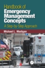 Handbook of Emergency Management Concepts : A Step-by-Step Approach - eBook