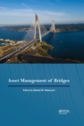Asset Management of Bridges : Proceedings of the 9th New York Bridge Conference, August 21-22, 2017, New York City, USA - eBook