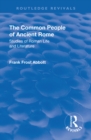 Revival: The Common People of Ancient Rome (1911) : Studies of Roman Life and Literature - eBook