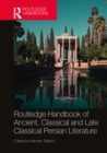 Routledge Handbook of Ancient, Classical and Late Classical Persian Literature - eBook