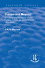 Revival: Europe and Beyond (1921) : A Preliminary Survey of World-Politics in the Last Half-Century 1870-1920 - eBook