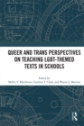 Queer and Trans Perspectives on Teaching LGBT-themed Texts in Schools - eBook