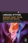 Language Aptitude : Advancing Theory, Testing, Research and Practice - eBook
