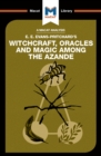 An Analysis of E.E. Evans-Pritchard's Witchcraft, Oracles and Magic Among the Azande - eBook