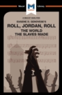 An Analysis of Eugene Genovese's Roll, Jordan, Roll : The World the Slaves Made - eBook