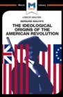 An Analysis of Bernard Bailyn's The Ideological Origins of the American Revolution - eBook
