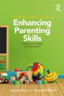 A Practitioner's Guide to Enhancing Parenting Skills : Assessment, Analysis and Intervention - eBook