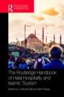 The Routledge Handbook of Halal Hospitality and Islamic Tourism - eBook