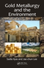 Gold Metallurgy and the Environment - eBook