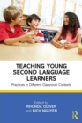 Teaching Young Second Language Learners : Practices in Different Classroom Contexts - eBook