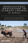 Agricultural Adaptation to Climate Change in Africa : Food Security in a Changing Environment - eBook