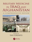 Military Medicine in Iraq and Afghanistan : A Comprehensive Review - eBook