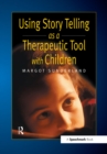 Using Story Telling as a Therapeutic Tool with Children - eBook