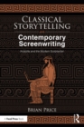 Classical Storytelling and Contemporary Screenwriting : Aristotle and the Modern Scriptwriter - eBook