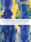 Planning with Complexity : An Introduction to Collaborative Rationality for Public Policy - eBook