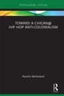 Toward a Chican@ Hip Hop Anti-colonialism - eBook