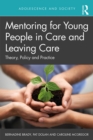 Mentoring for Young People in Care and Leaving Care : Theory, Policy and Practice - eBook
