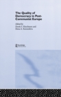 The Quality of Democracy in Post-Communist Europe - eBook