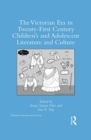 The Victorian Era in Twenty-First Century Children's and Adolescent Literature and Culture - eBook