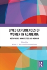 Lived Experiences of Women in Academia : Metaphors, Manifestos and Memoir - eBook