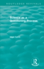 Routledge Revivals: Science as a Questioning Process (1996) - eBook