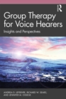 Group Therapy for Voice Hearers : Insights and Perspectives - eBook