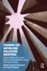 Framing the Nation and Collective Identities : Political Rituals and Cultural Memory of the Twentieth-Century Traumas in Croatia - eBook