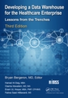 Developing a Data Warehouse for the Healthcare Enterprise : Lessons from the Trenches, Third Edition - eBook