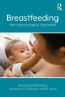 Breastfeeding : New Anthropological Approaches - eBook