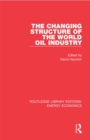 The Changing Structure of the World Oil Industry - eBook