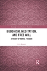 Buddhism, Meditation, and Free Will : A Theory of Mental Freedom - eBook