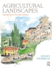 Agricultural Landscapes : Seeing Rural Through Design - eBook