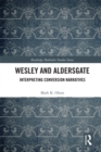 Wesley and Aldersgate : Interpreting Conversion Narratives - eBook