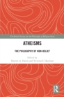 Atheisms : The Philosophy of Non-Belief - eBook