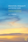 Education, Inequality and Social Class : Expansion and Stratification in Educational Opportunity - eBook