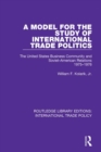 A Model for the Study of International Trade Politics : The United States Business Community and Soviet-American Relations 1975-1976 - eBook