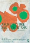 Architecture and Feminisms : Ecologies, Economies, Technologies - eBook