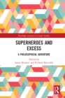 Superheroes and Excess : A Philosophical Adventure - eBook